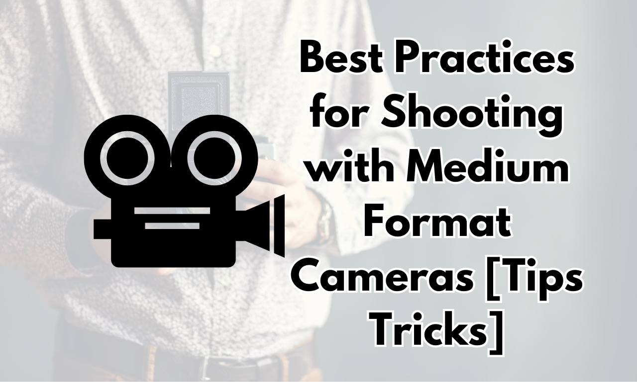 Best Practices for Shooting