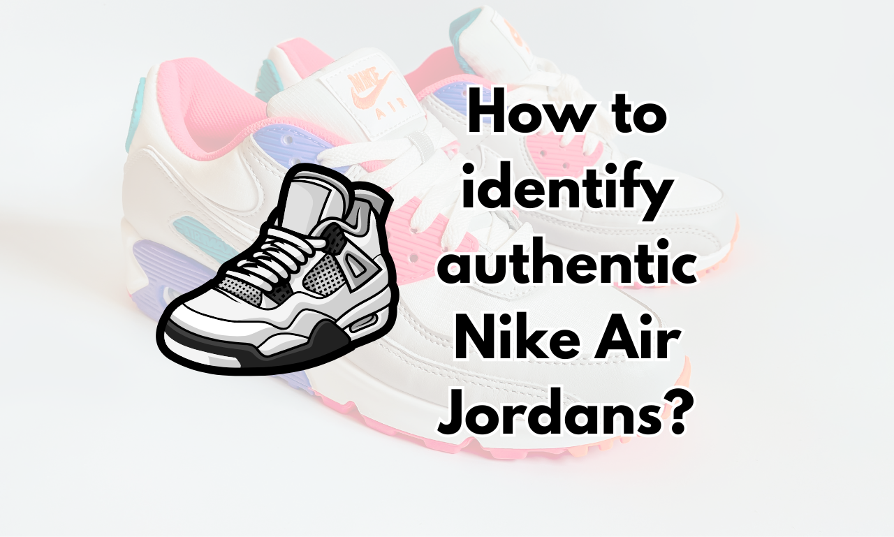 How to identify authentic Nike Air Jordans