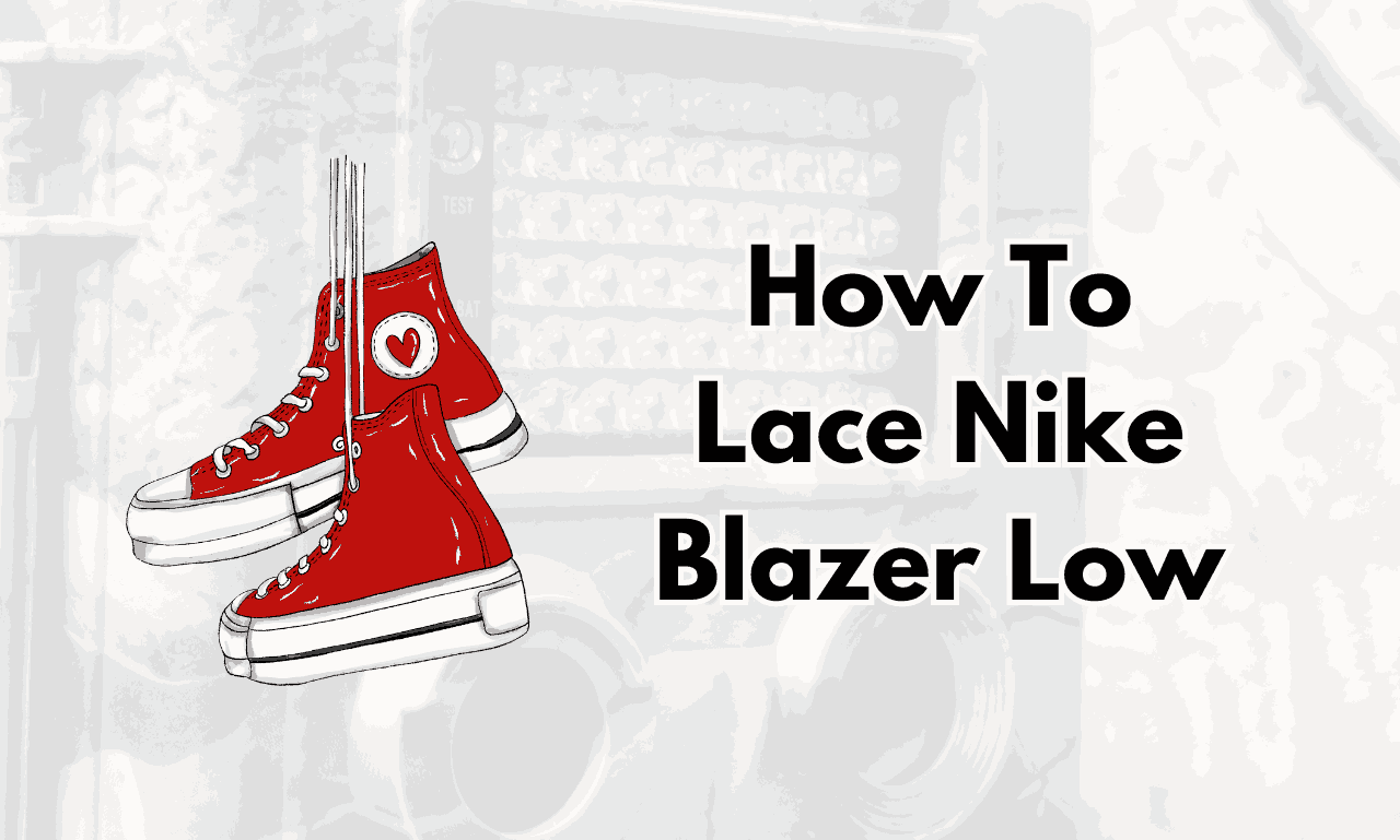 How To Lace Nike Blazer Low